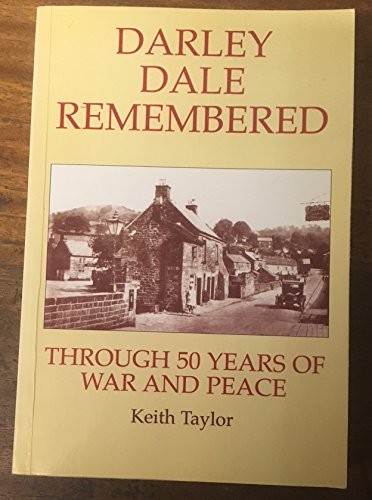Darley dale remembered - dale,