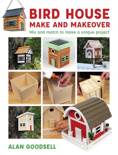 Bird house make and - and, makeover