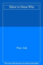 Xhow to Dress Whs By Wan  Gok
