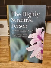 The Highly Sensitive Person: How to Thrive... By Elaine N. Aron Ph.D. Paperback 