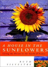 A House in the Sunflowers: An English Family's Search for Their .9780749002596