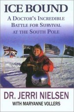Ice Bound: A Doctor's Incredible Battle for Survival at the South Pole