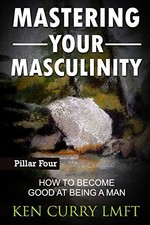 MASTERING YOUR MASCULINITY