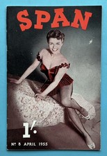 Apr 1955 “SPAN” MAGAZINE Vol. 1, No. 8, soft cover, 44 pages, b/w PHOTOGRAPHS