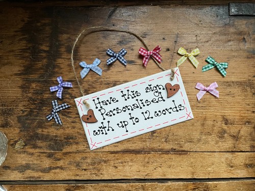 Personalised sign with - with, own