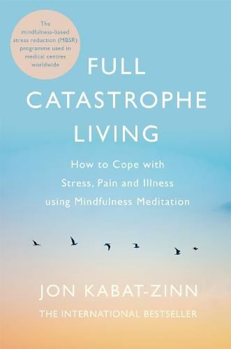 Full catastrophe living - living-, how