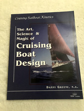 Cruising Sailboat Kinetics : The Art, Science and Magic of Cruising Boat Design