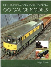 FINE TUNING & MAINTAINING READY-TO-RUN OO GAUGE MODEL RAILWAY LOCOs BOOK