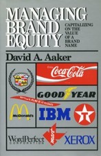 Managing Brand Equity: Capitalizing on the Value of a Brand Name-Aaker
