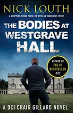 The Bodies at Westgrave Hall: 7 (DCI Craig Gillard Crime Thrillers),Nick Louth