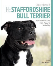 Best of Breed Staffordshire Bull Terrier: Your Essential Guide from Puppy to Sen