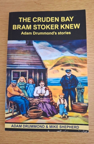 The cruden bay bram - bram, stoker