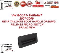 FOR VW GOLF V  VARIANT 07-09 TAILGATE BOOT HANDLE OPENING RELEASE MICRO SWITCH