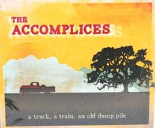The Accomplices : Truck Train An Old Dump Pile New Age 1 Disc CD