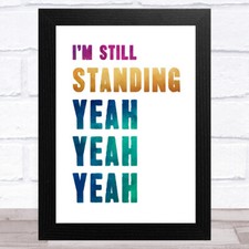 I'M Still Standing Yeah Yeah Yeah Music Fan Song Lyric Wall Art Print