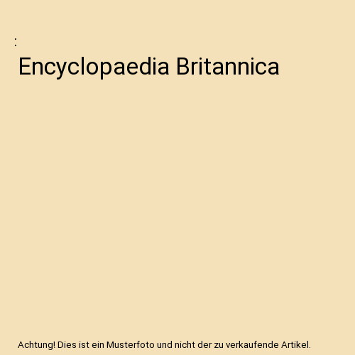 Encyclopaedia britannica - encyclopaedia,
