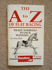 The A to Z of Flat Racing: Train Yourself to Pick Winners Raceform Book