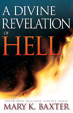 A Divine Revelation of Hell by Baxter, Mary K.