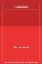 Seelenfeuer,Barbara Wood- 9783596283675