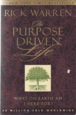 The Purpose Driven Life : What on Earth..., Rick Warren