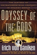 Odyssey Of The Gods: The History of Extraterrestrial Con... by Erich von Daniken