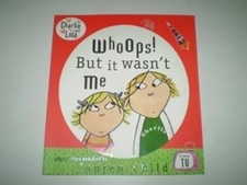 Whoops! But it Wasnt Me (Charlie and Lola), Child, Lauren, Used; Good Book
