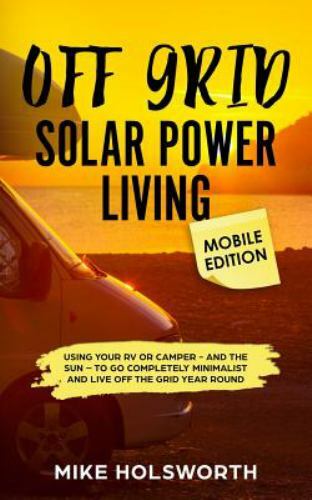 Off grid solar power living - solar,