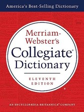Merriam-Webster Collegiate Dictionary, 11th Edition by Merriam-Webster Hardback