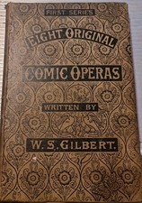 First Series Eight Original Comic Operas" by W.S. Gilbert, Circa 1895 Good