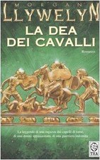 La dea dei cavalli (Teadue) by Llywelyn, Morgan | Book | condition good