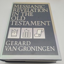 Hardcover Messianic Revelation in the Old Testament Gerard Van Groningen Book 