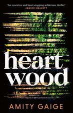 Heartwood: 'nearly impossible to put down' Jennifer Egan by Amity Gaige | 2025
