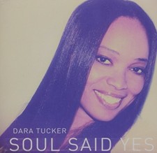 DARA TUCKER - Soul Said Yes - CD - RARE