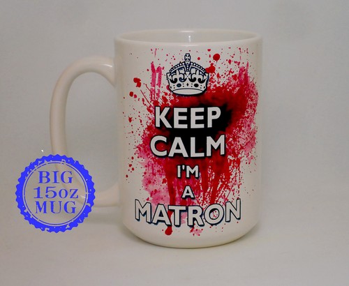 Keep calm matron - a, big
