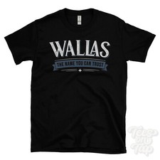 WALLAS THE NAME YOU CAN TRUST