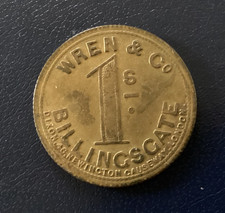 LONDON MARKET TRADE TOKEN ~  ~  WREN & Co.  ~  ~ BILLINGSGATE FISH MARKET : 1/-
