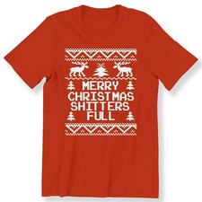 Merry Christmas Shitters Full Ugly Christmas Sweater T-Shirt 100% Cotton 