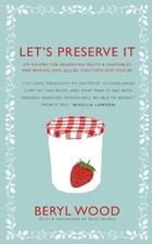 Let's Preserve It: 579 recipes