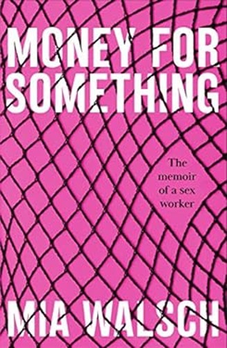 Money for something a memoir - for,