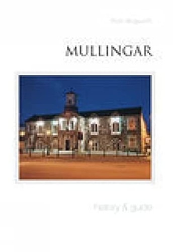 Mullingar history and guide - and,