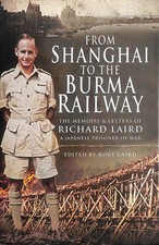 From Shanghai to the Burma Railway: The Memoirs of a Japanese Prisoner of War