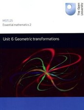 Geometric transformations: Unit 6 MST125,Open University Course 