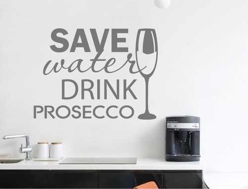 Save water drink - prosecco, wall