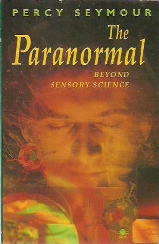 The paranormal beyond sensory - the,