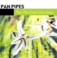 Pan Pipes Play The Great Love