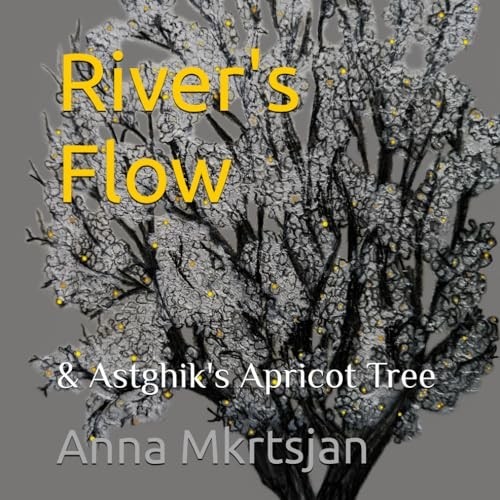 River flow astghik s - -, astghik's