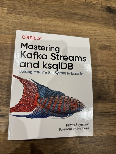 Mastering kafka streams and - mastering,