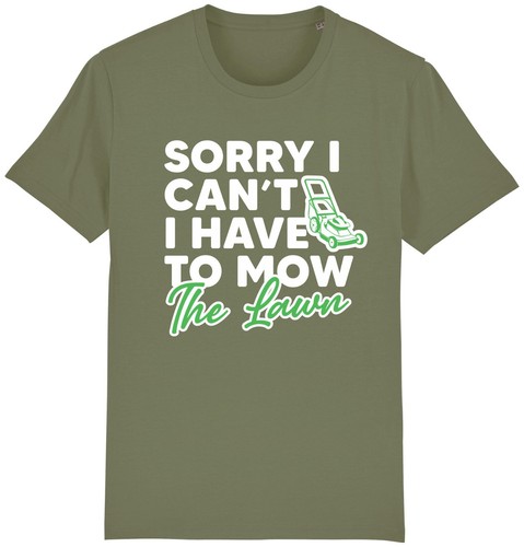 Sorry have mow the lawn - sorry,