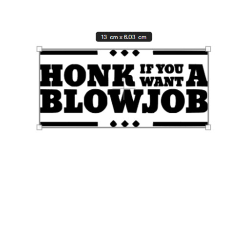 Honk you want - honk, a