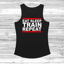 Eat Sleep Train Repeat Womens Vest Tee Top Gym Workout Fitness JC015